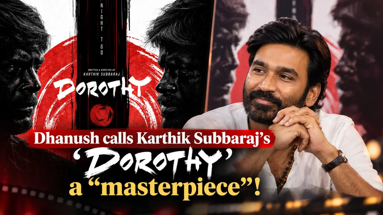 Dhanush Hails Karthik Subbaraj’s ‘Dorothy’, Praises Ilaiyaraaja’s Powerful Background Score