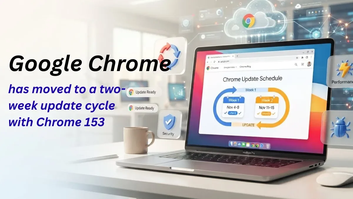 Google Chrome Shifts to a Two-Week Update Schedule