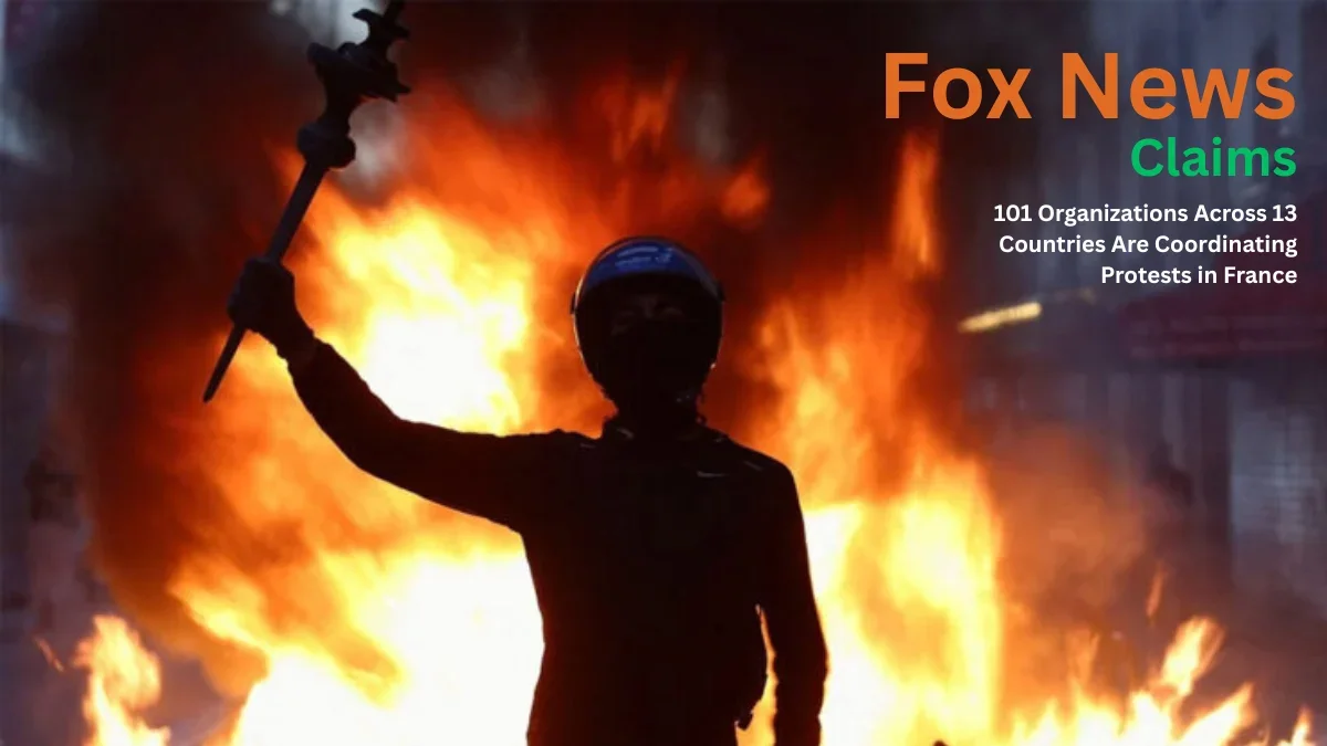 Fox Probe Claims 101 Groups Fuel Protests in France and India